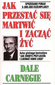 Jak przesta� si� martwi� i zacz�� �y�