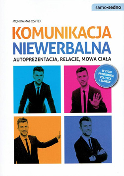 Komunikacja niewerbalna. Autoprezentacja, relacje, mowa cia�a
