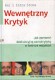 WEWN�TRZNY KRYTYK. Jak zamieni� destrukcyjn� samokrytyk� w tw�rcze wsparcie?